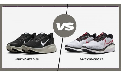 So Găng Nike Vomero 18 Và Vomero 17: Bản Nâng Cấp Có Thật Sự Đáng Tiền?