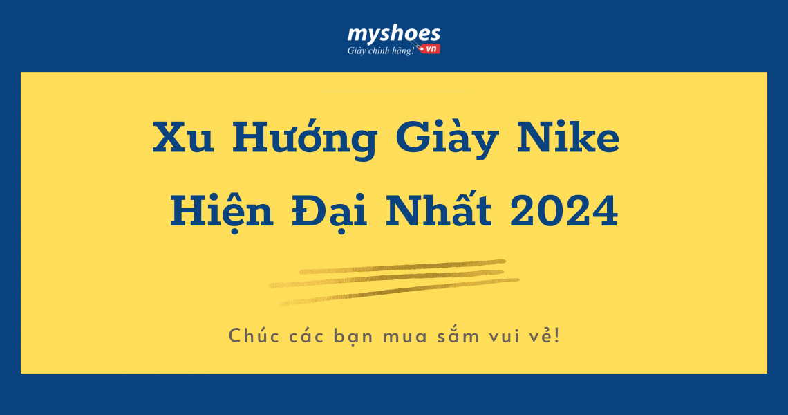 Xu Hướng Giày Thể Thao Nike Hiện Đại Nhất Năm 2024