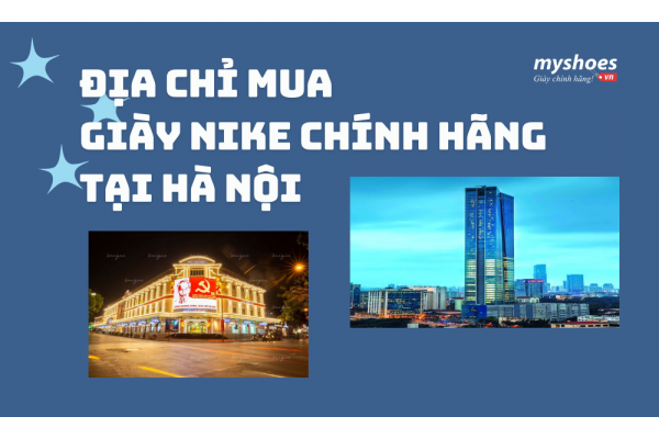 Gợi Ý Địa Chỉ Mua Giày Nike Chính Hãng Tại Hà Nội