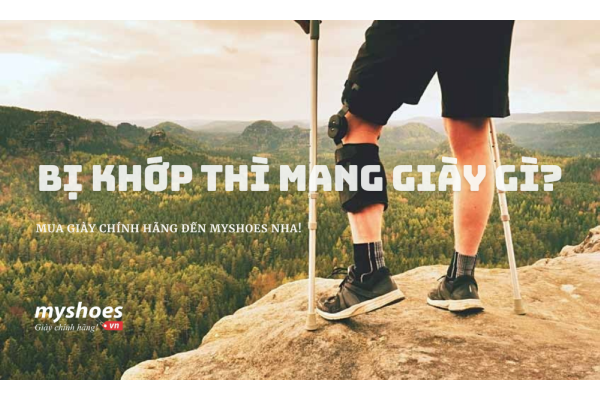TOP NHỮNG MẪU GIÀY DÀNH CHO NGƯỜI BỊ THOÁI HÓA KHỚP