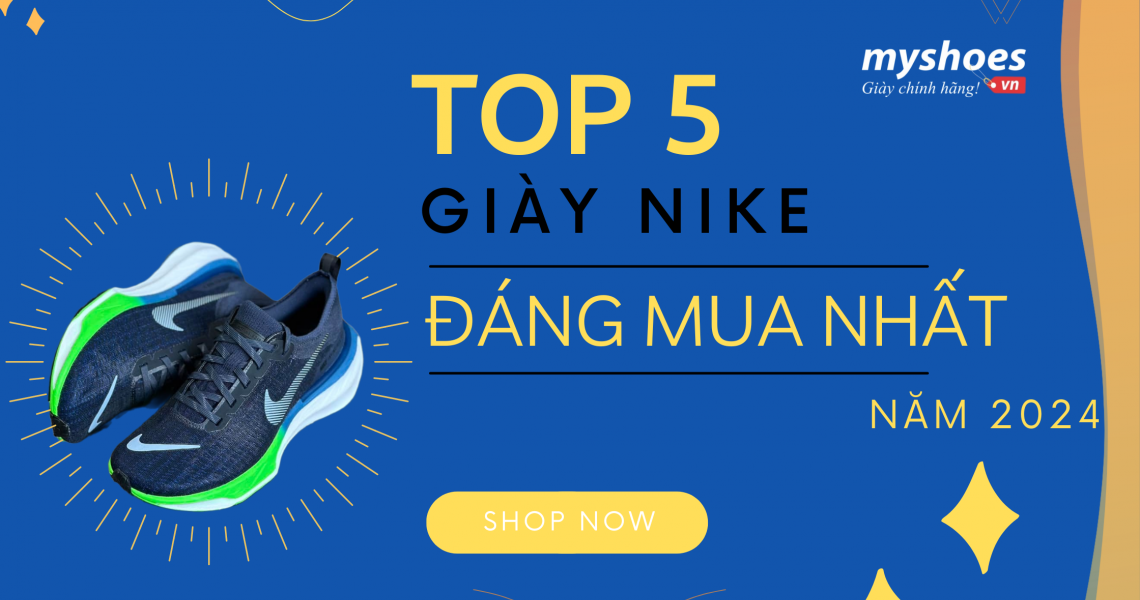 Top 5 Mẫu Giày Nike Chính Hãng Đáng Mua Nhất 2024