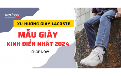 Xu Hướng Giày Lacoste Và Những Mẫu Giày Kinh Điển Nhất 2024