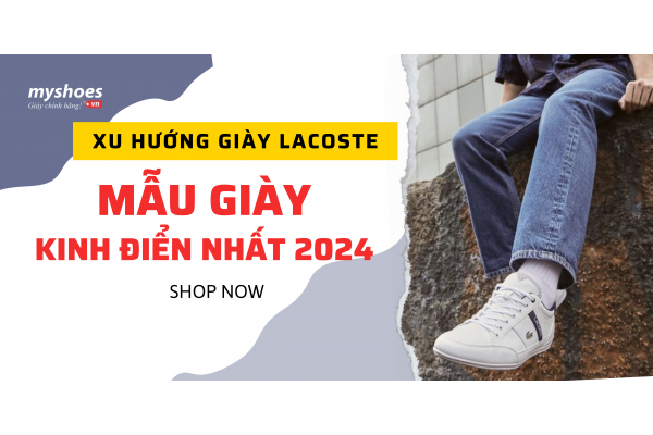 Xu Hướng Giày Lacoste Và Những Mẫu Giày Kinh Điển Nhất 2024
