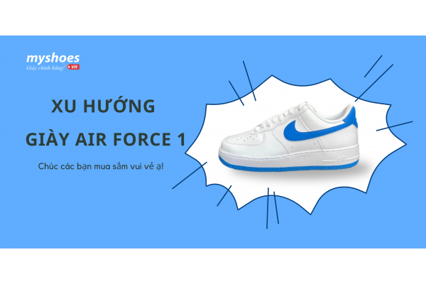 Xu Hướng Giày Sneaker Trắng – Tại Sao Giày Nike Air Force 1 Luôn Được Giới Trẻ Săn Đón?