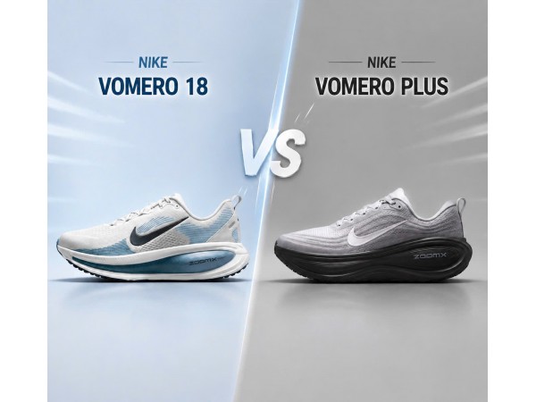 So Sánh Nike Vomero Plus Và Nike Vomero 18 Chi Tiết Nhất
