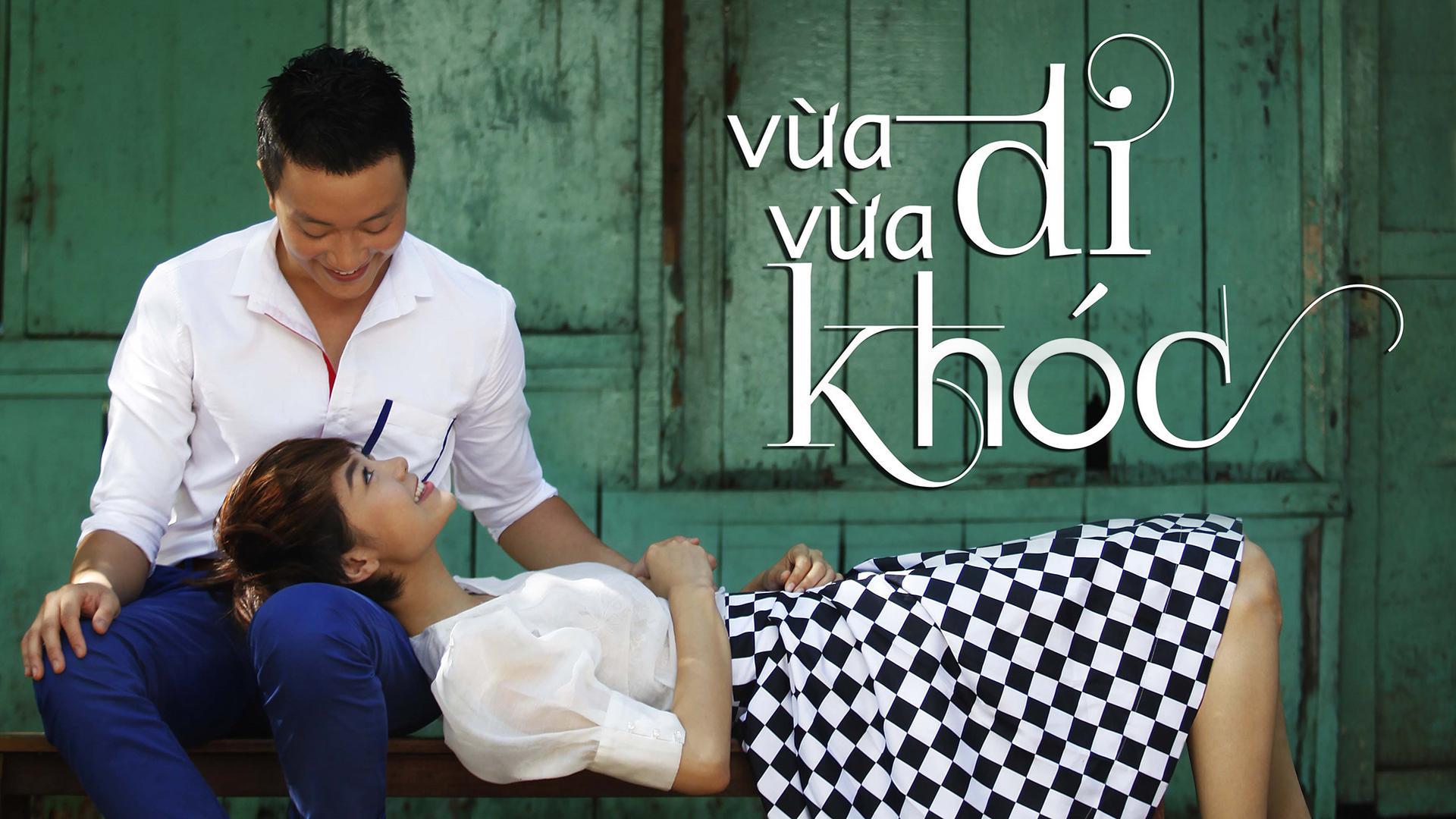Phim Việt Vừa đi vừa khóc (2014)